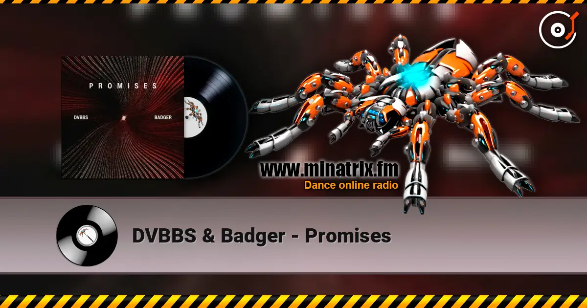 DVBBS & Badger - Promises listen online in high quality | Minatrix.FM
