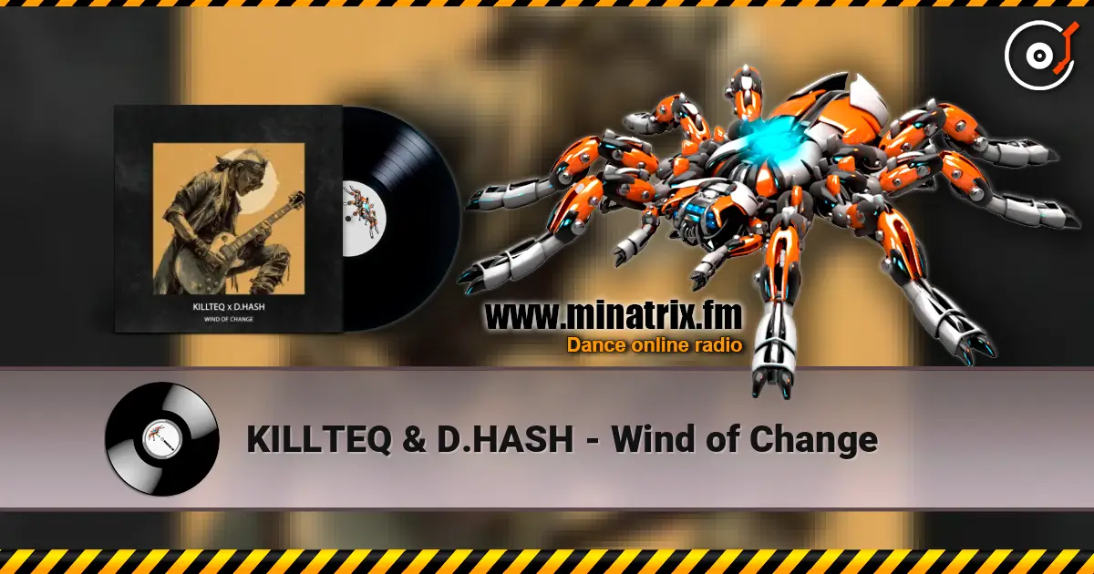 KILLTEQ & D.HASH - Wind of Change listen online in high quality | Minatrix.FM