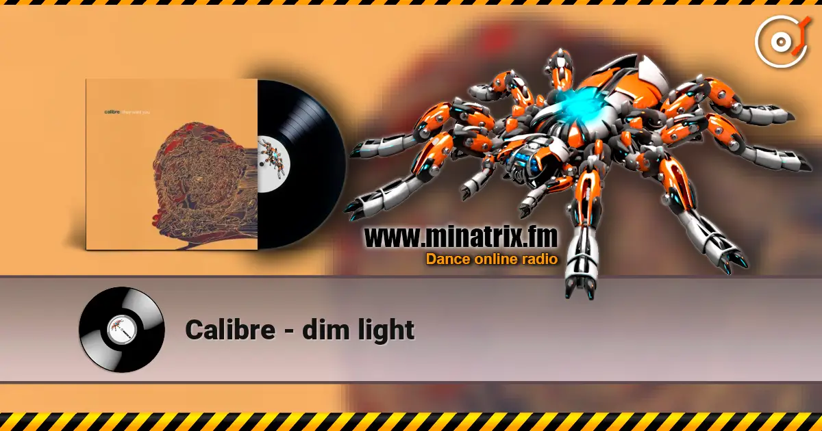 Calibre - dim light listen online in high quality | Minatrix.FM