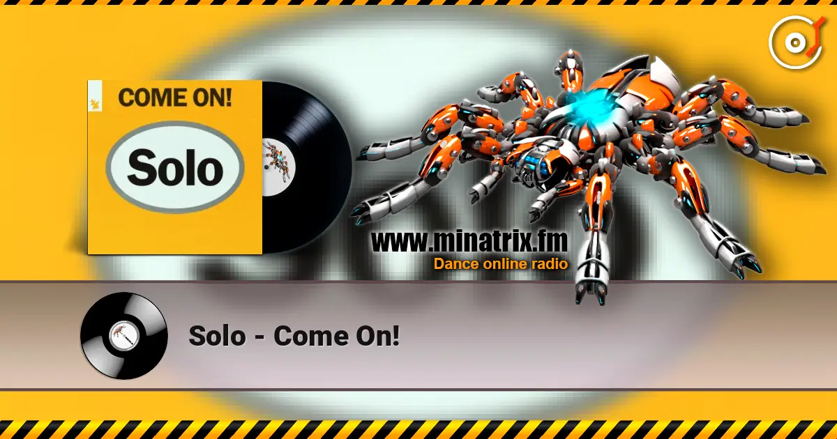 Solo - Come On! listen online in high quality | Minatrix.FM