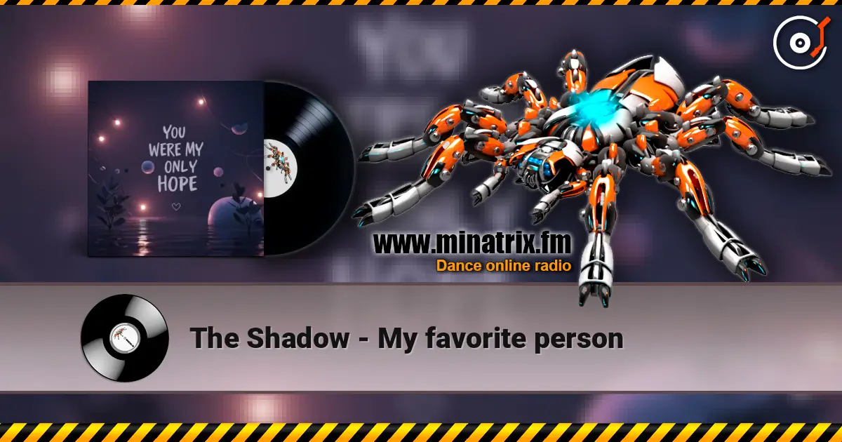 The Shadow - My favorite person listen online in high quality | Minatrix.FM