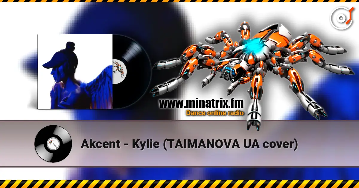 Akcent - Kylie (TAIMANOVA UA cover) listen online in high quality | Minatrix.FM