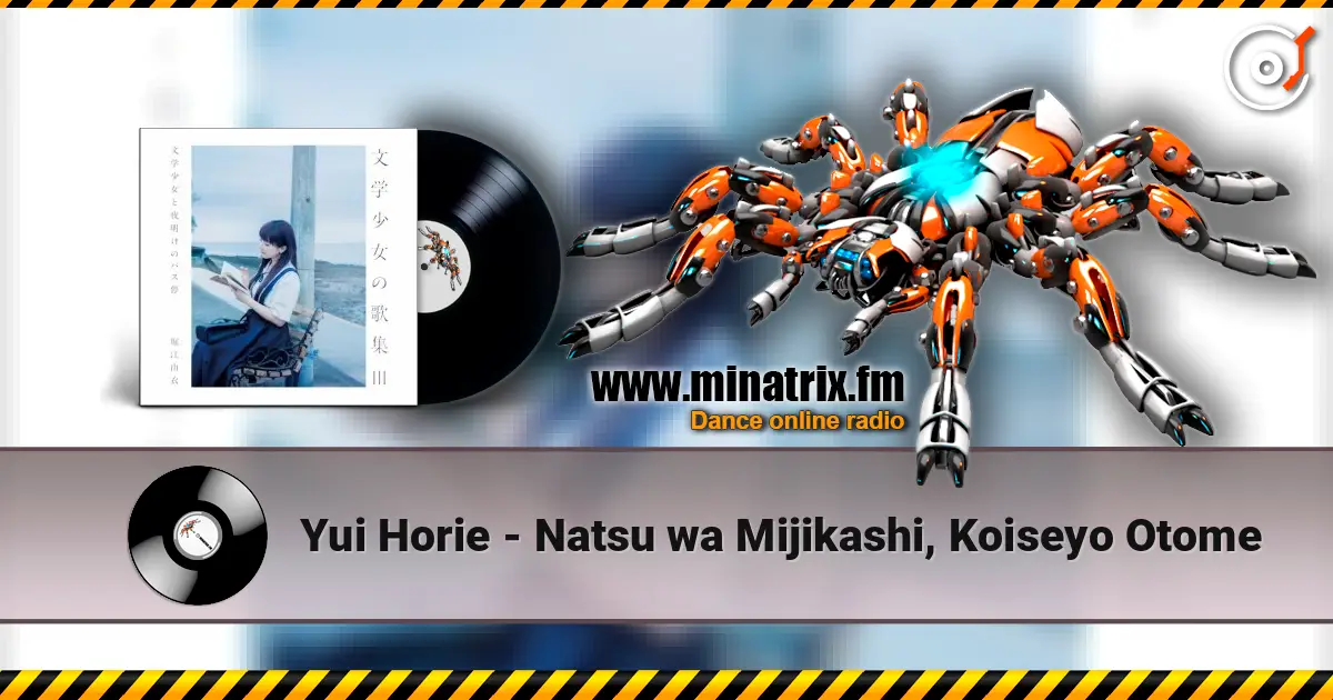 Yui Horie - Natsu wa Mijikashi, Koiseyo Otome listen online in high quality | Minatrix.FM