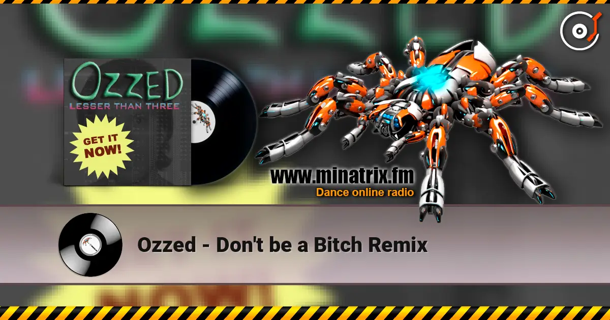 Ozzed - Don't be a Bitch Remix listen online in high quality | Minatrix.FM