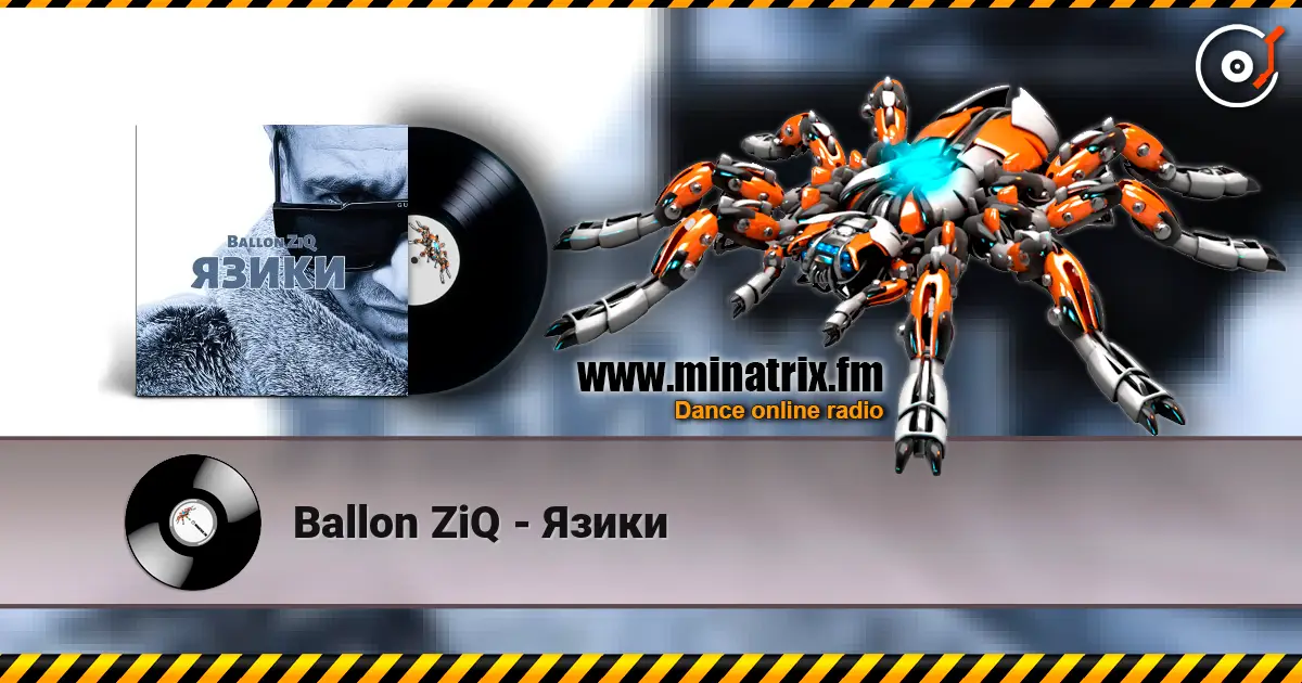 Ballon ZiQ - Язики listen online in high quality | Minatrix.FM