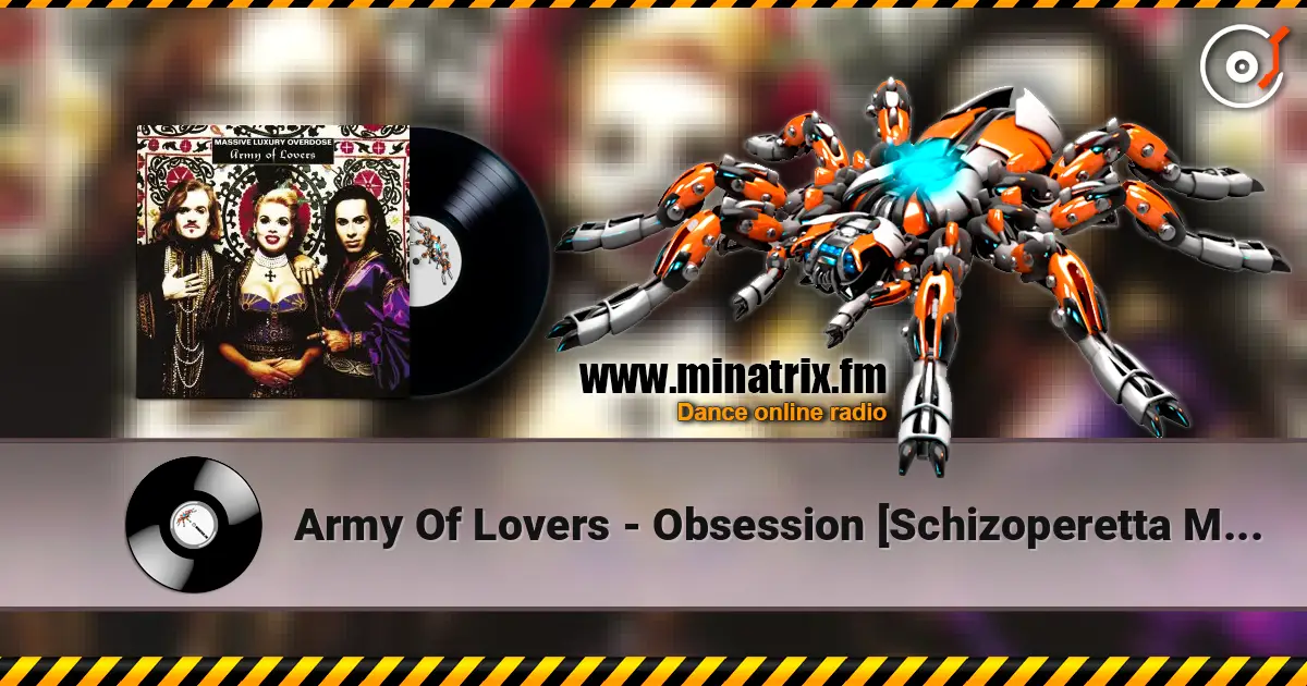 Army Of Lovers - Obsession [Schizoperetta Mix] listen online in high quality | Minatrix.FM