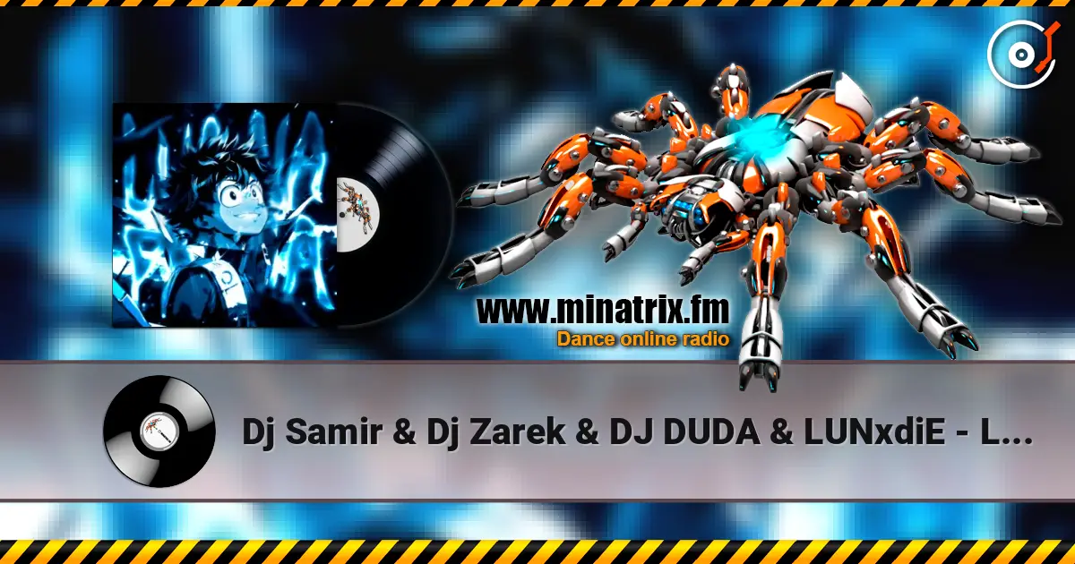 Dj Samir & Dj Zarek & DJ DUDA & LUNxdiE - LUA NA PRAÇA listen online in high quality | Minatrix.FM