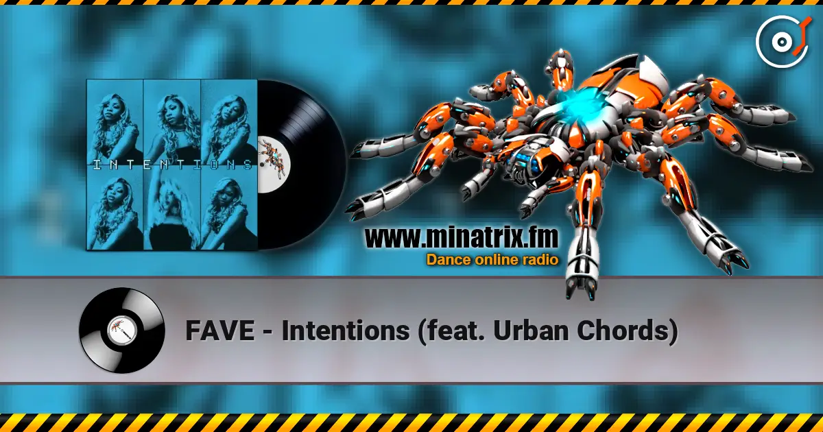 FAVE - Intentions (feat. Urban Chords) listen online in high quality | Minatrix.FM