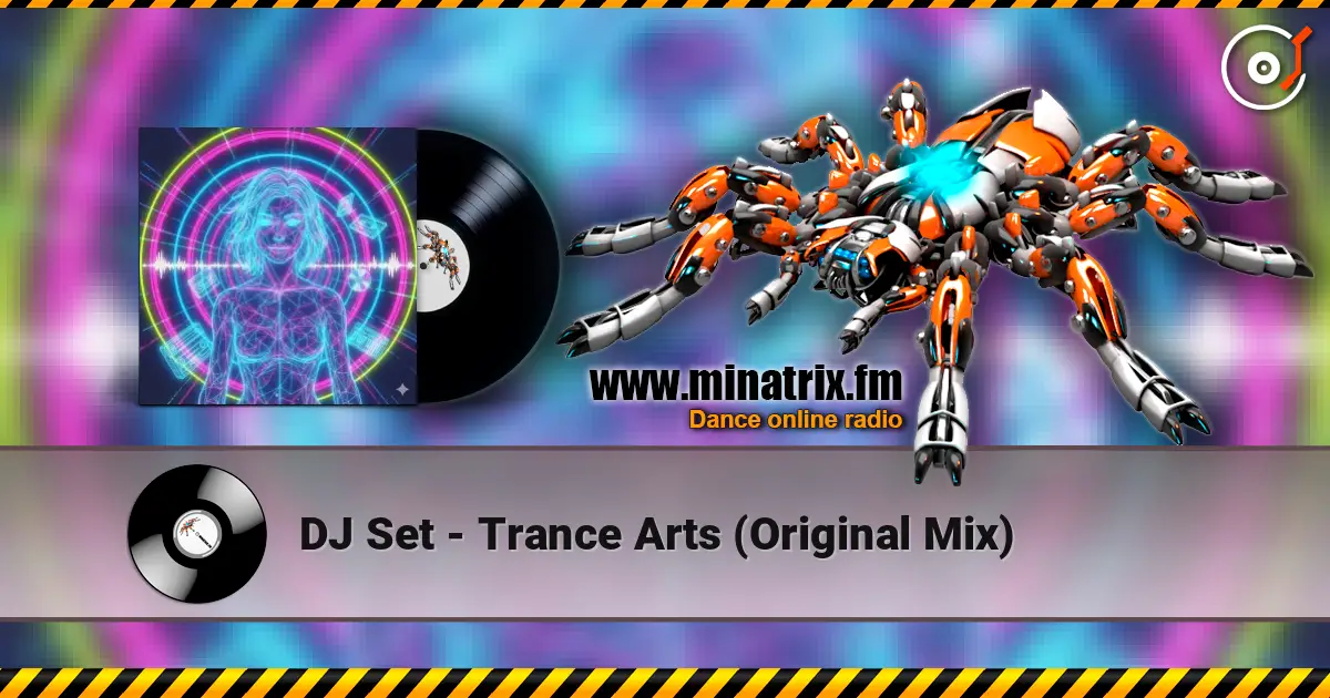 DJ Set - Trance Arts (Original Mix) listen online in high quality | Minatrix.FM