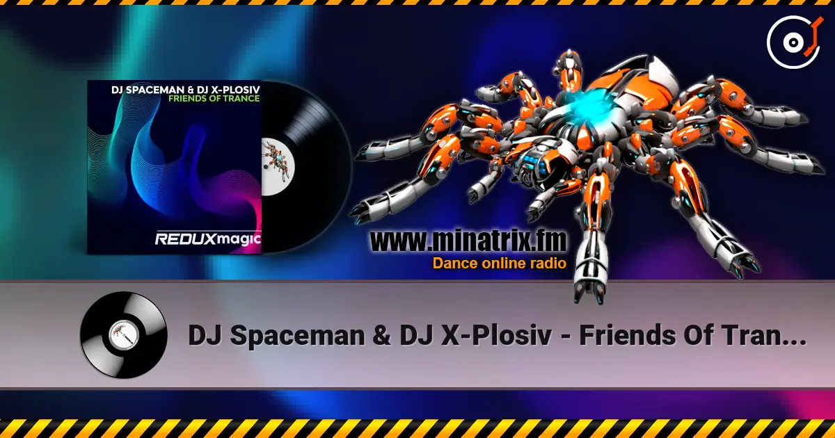DJ Spaceman & DJ X-Plosiv - Friends Of Trance (Extended Mix) listen online in high quality | Minatrix.FM