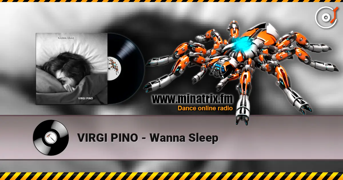 VIRGI PINO - Wanna Sleep listen online in high quality | Minatrix.FM