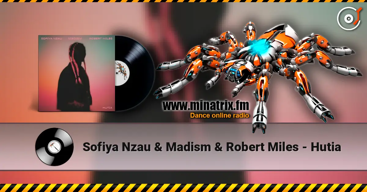 Sofiya Nzau & Madism & Robert Miles - Hutia listen online in high quality | Minatrix.FM
