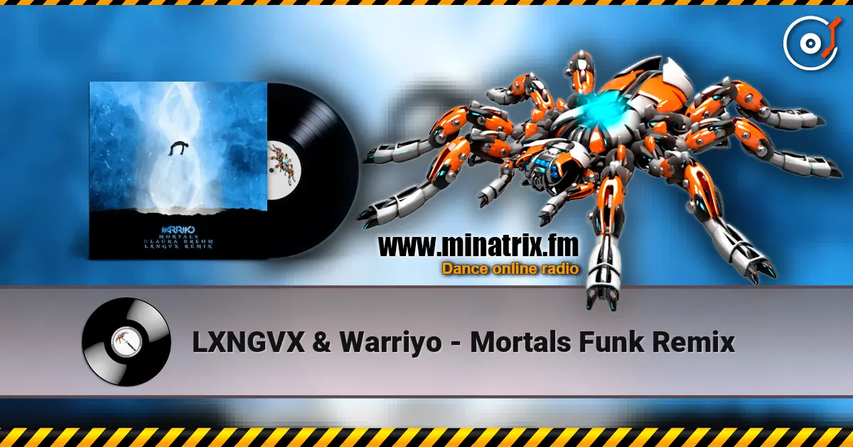 LXNGVX & Warriyo - Mortals Funk Remix listen online in high quality | Minatrix.FM