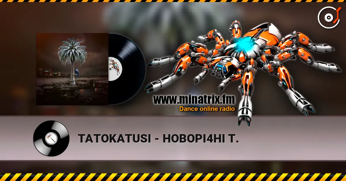 TATOKATUSI - HOBOPI4HI T. listen online in high quality | Minatrix.FM