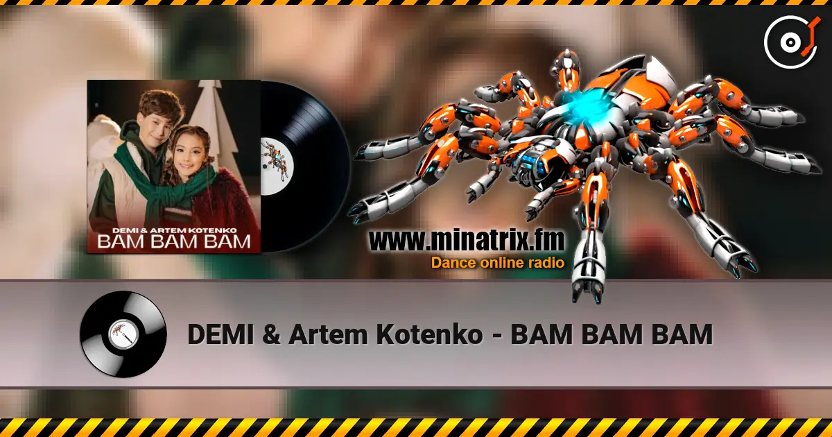 DEMI & Artem Kotenko - BAM BAM BAM listen online in high quality | Minatrix.FM