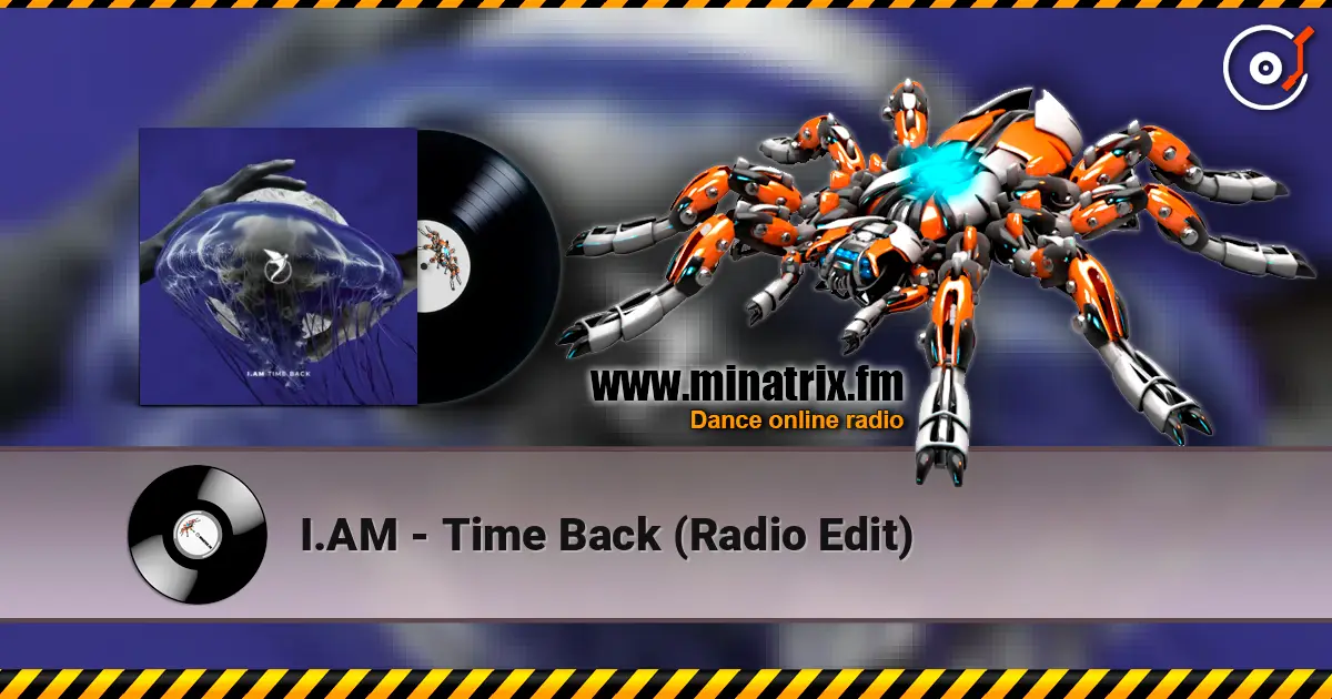 I.AM - Time Back (Radio Edit) listen online in high quality | Minatrix.FM