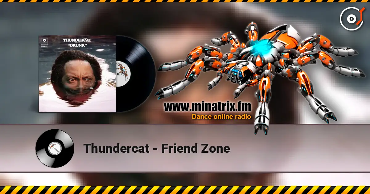Thundercat - Friend Zone listen online in high quality | Minatrix.FM