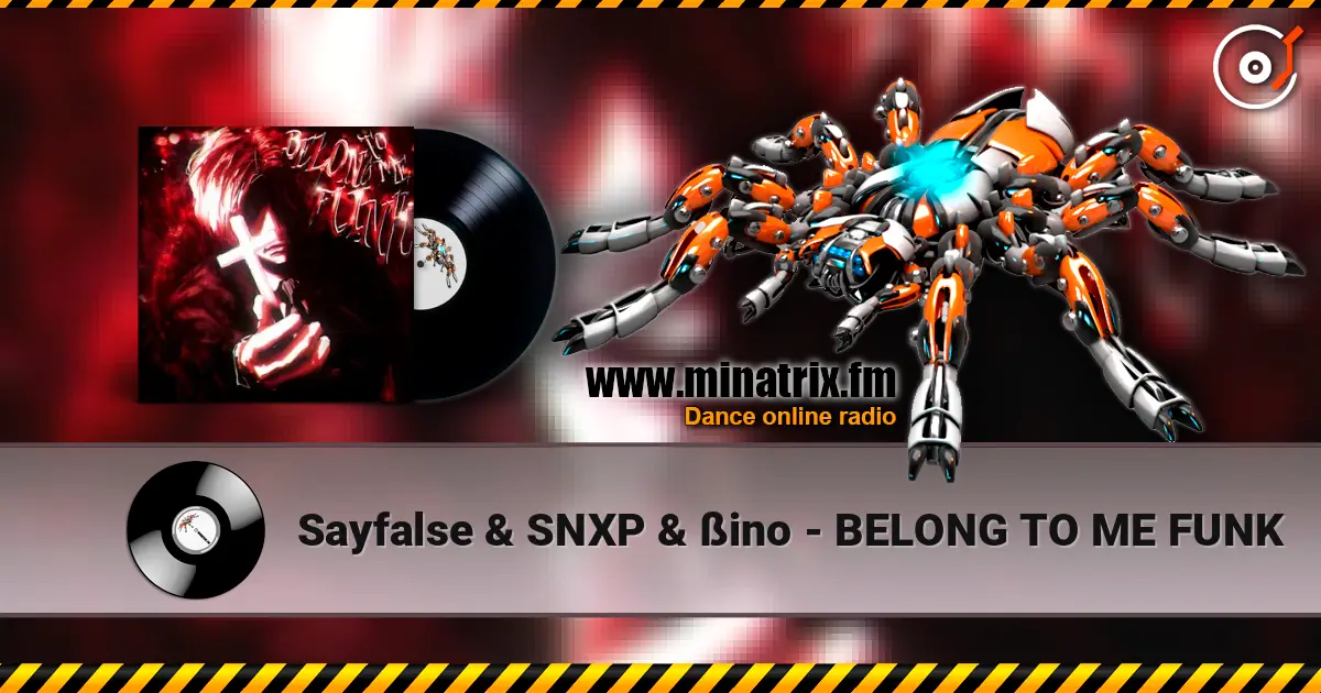 Sayfalse & SNXP & ßino - BELONG TO ME FUNK listen online in high quality | Minatrix.FM