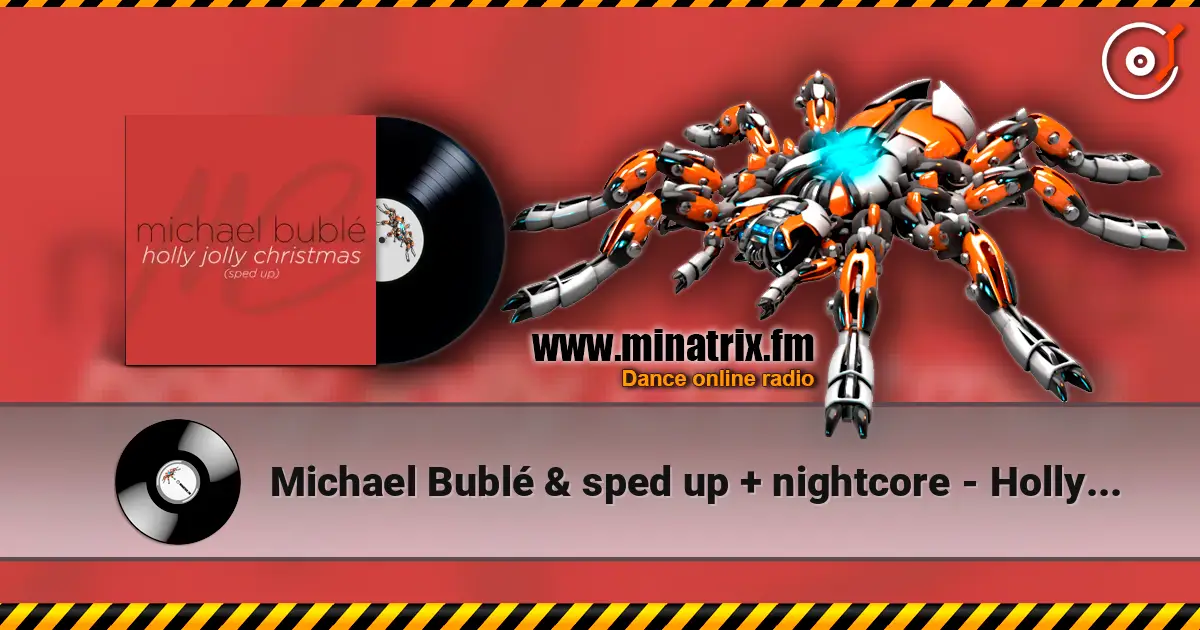 Michael Bublé & sped up + nightcore - Holly Jolly Christmas (Sped Up) listen online in high quality | Minatrix.FM