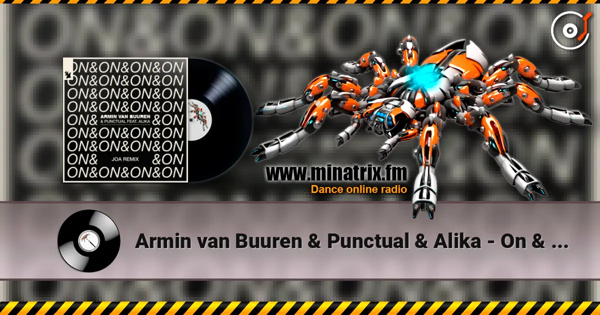 Armin van Buuren & Punctual & Alika - On & On (JOA Remix) listen online in high quality | Minatrix.FM