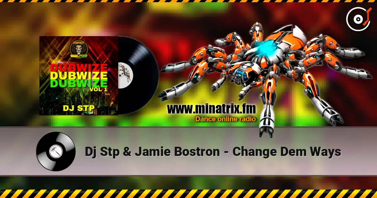 Dj Stp & Jamie Bostron - Change Dem Ways listen online in high quality | Minatrix.FM