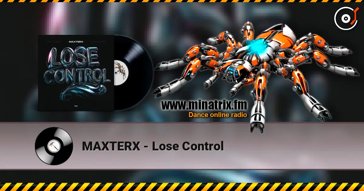 MAXTERX - Lose Control listen online in high quality | Minatrix.FM