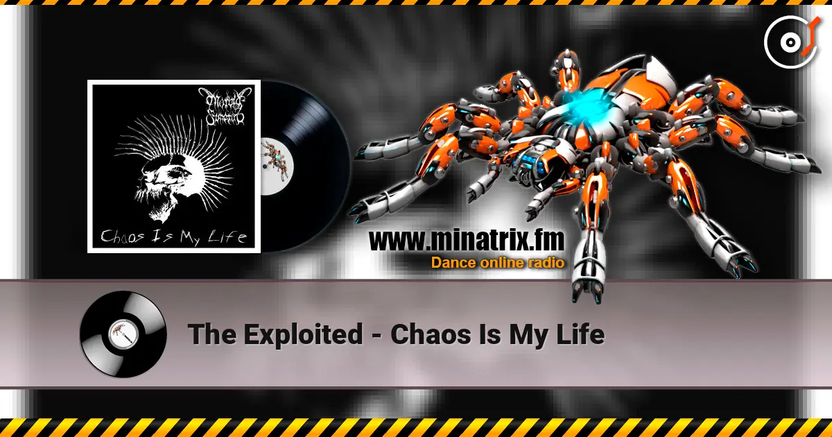 The Exploited - Chaos Is My Life listen online in high quality | Minatrix.FM