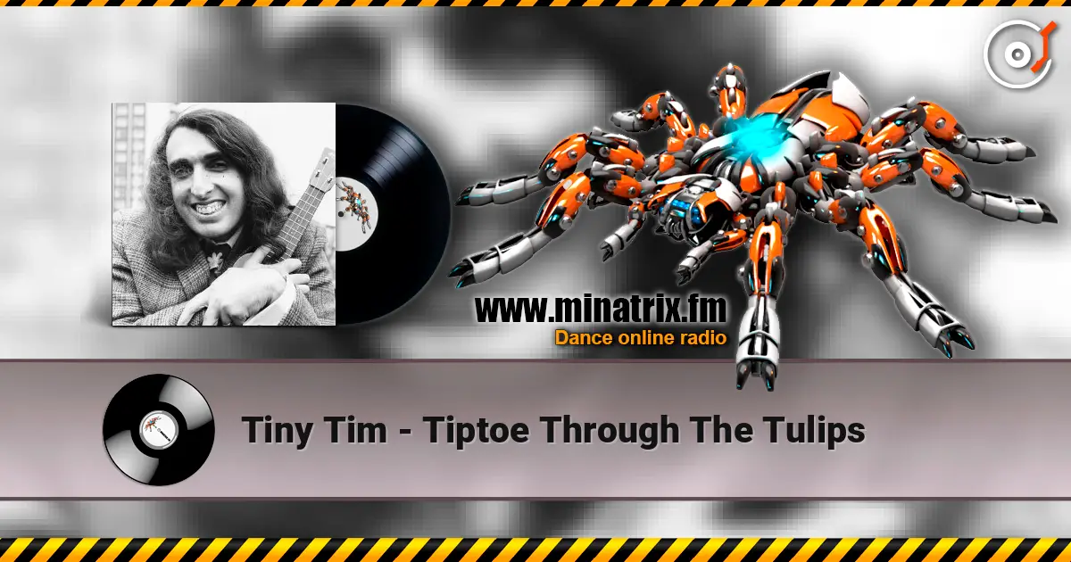 Tiny Tim - Tiptoe Through The Tulips listen online in high quality | Minatrix.FM