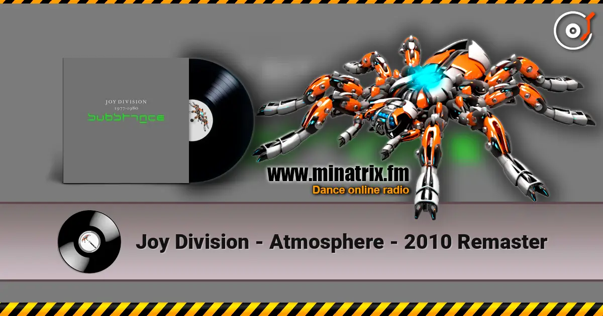 Joy Division - Atmosphere - 2010 Remaster listen online in high quality | Minatrix.FM