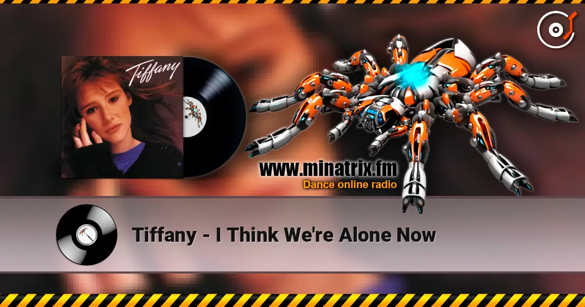 Tiffany - I Think We're Alone Now listen online in high quality | Minatrix.FM