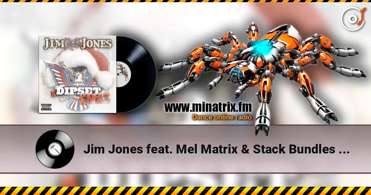 Jim Jones feat. Mel Matrix & Stack Bundles - Dipset x-mas tim listen online in high quality | Minatrix.FM