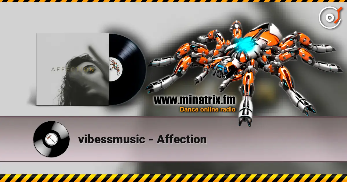 vibessmusic - Affection listen online in high quality | Minatrix.FM