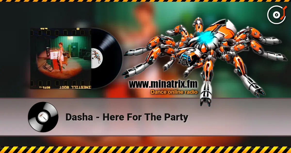 Dasha - Here For The Party listen online in high quality | Minatrix.FM