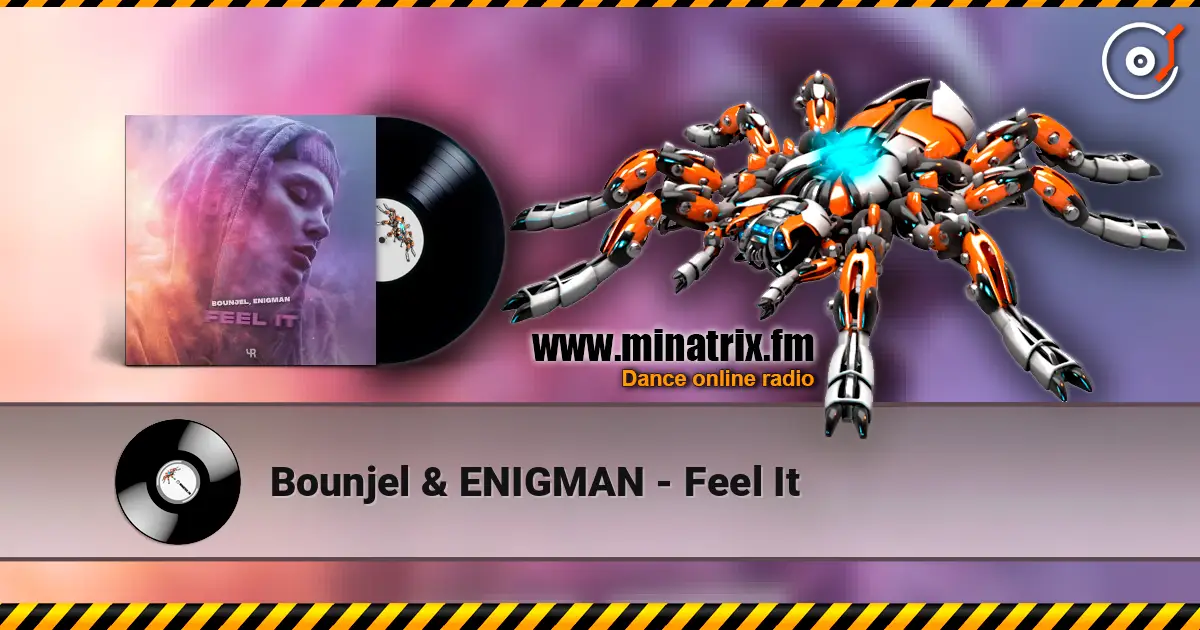 Bounjel & ENIGMAN - Feel It listen online in high quality | Minatrix.FM