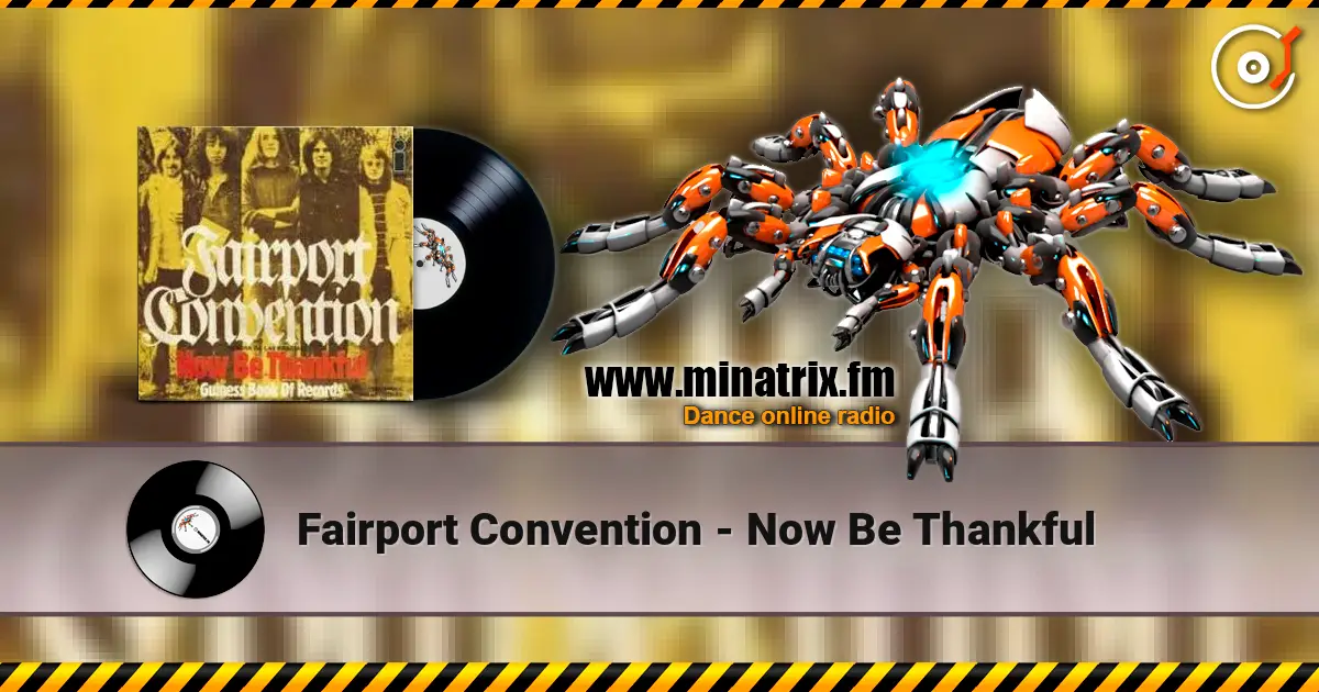 Fairport Convention - Now Be Thankful listen online in high quality | Minatrix.FM