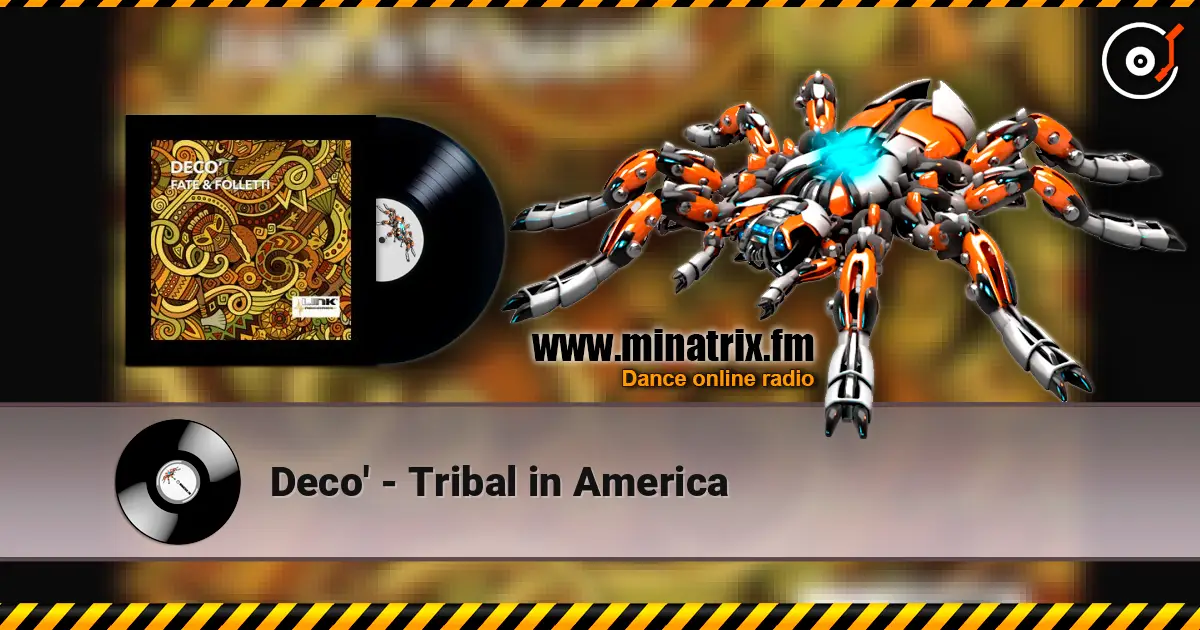Deco' - Tribal in America listen online in high quality | Minatrix.FM