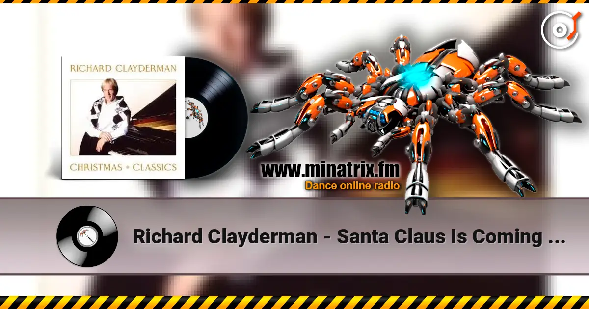 Richard Clayderman - Santa Claus Is Coming to Town listen online in high quality | Minatrix.FM