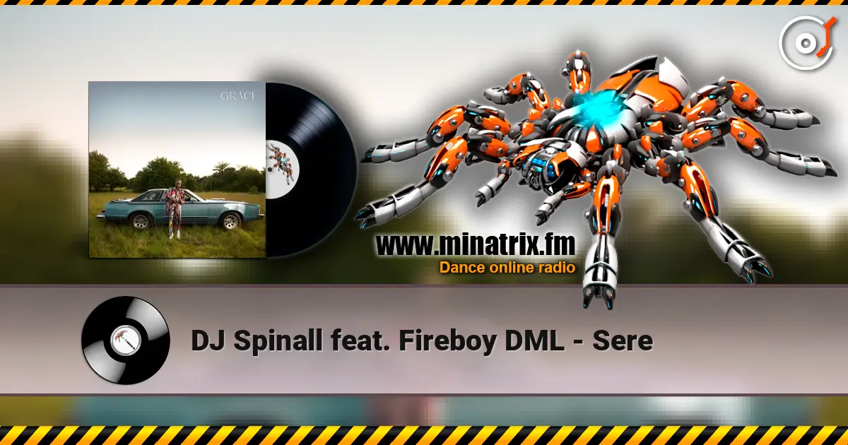 DJ Spinall feat. Fireboy DML - Sere listen online in high quality | Minatrix.FM