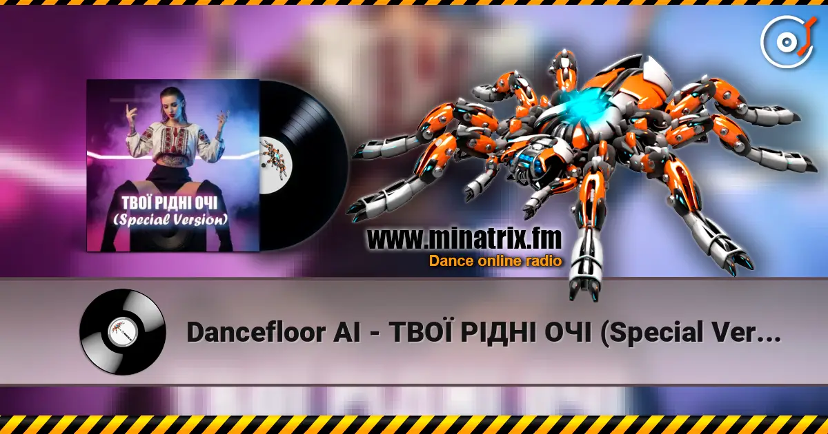 Dancefloor AI - ТВОЇ РІДНІ ОЧІ (Special Version) listen online in high quality | Minatrix.FM