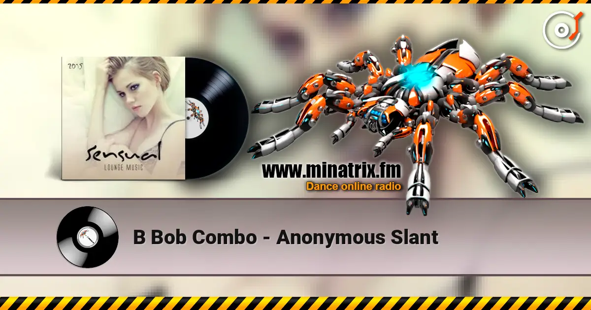 B Bob Combo - Anonymous Slant listen online in high quality | Minatrix.FM