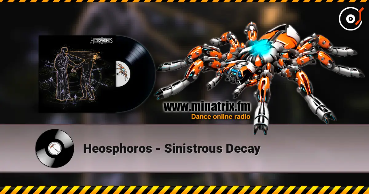 Heosphoros - Sinistrous Decay listen online in high quality | Minatrix.FM