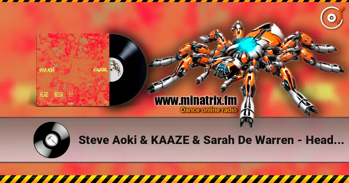 Steve Aoki & KAAZE & Sarah De Warren - Head Rush listen online in high quality | Minatrix.FM