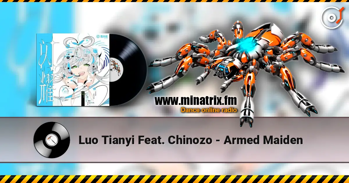 Luo Tianyi Feat. Chinozo - Armed Maiden listen online in high quality | Minatrix.FM