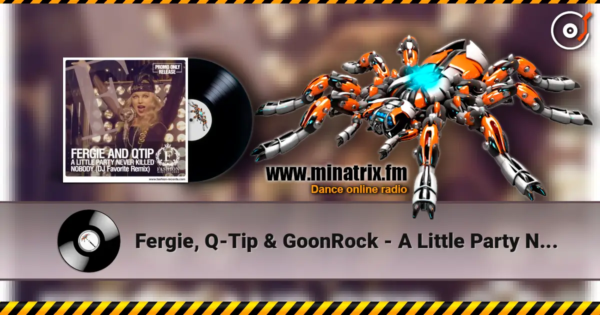 Fergie, Q-Tip & GoonRock - A Little Party Never Killed Nobody (DJ Favorite Radio Edit) listen online in high quality | Minatrix.FM