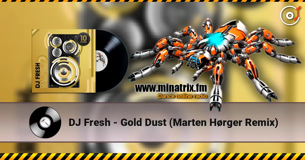 DJ Fresh - Gold Dust (Marten Hørger Remix) listen online in high quality | Minatrix.FM