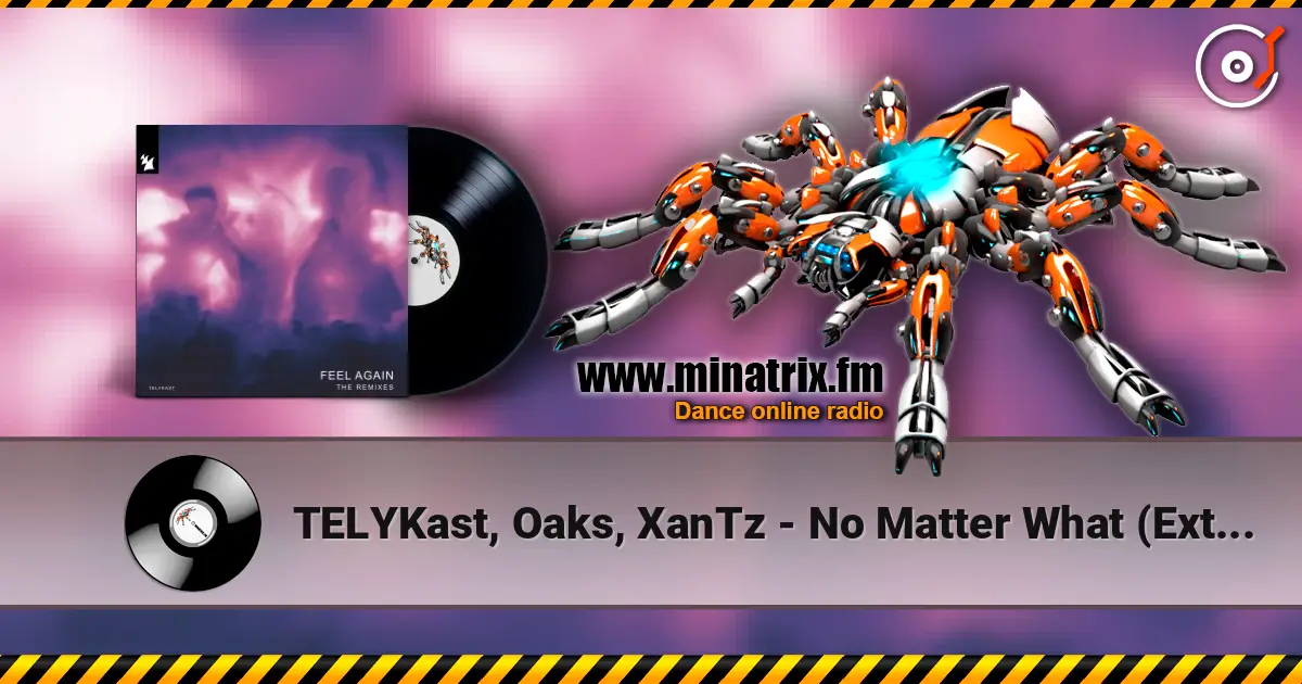 TELYKast, Oaks, XanTz - No Matter What (Extended Progressive Edit) listen online in high quality | Minatrix.FM