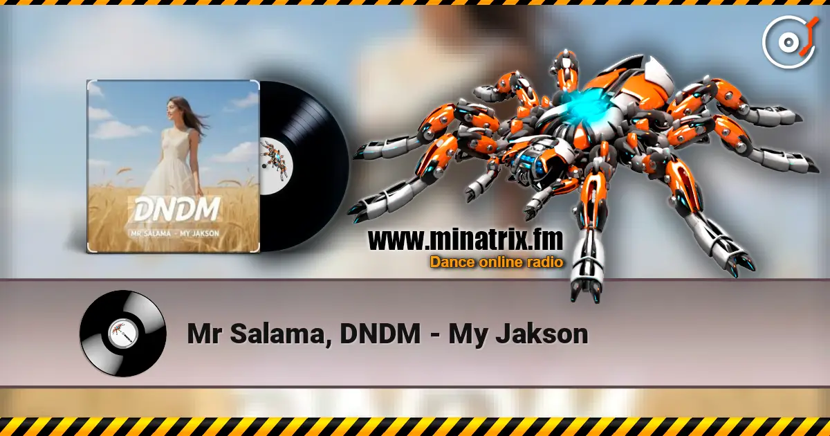 Mr Salama, DNDM - My Jakson listen online in high quality | Minatrix.FM
