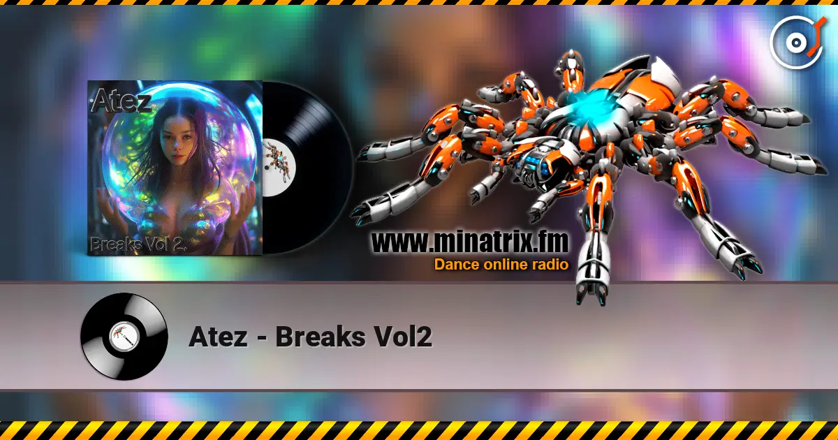 Atez - Breaks Vol2 listen online in high quality | Minatrix.FM