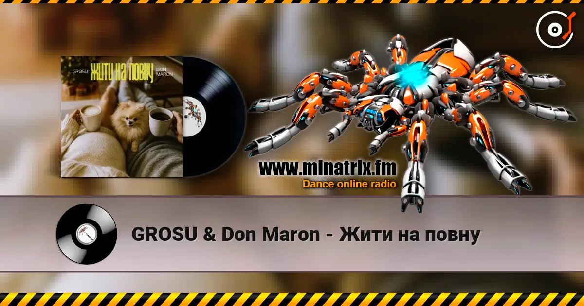 GROSU & Don Maron - Жити на повну listen online in high quality | Minatrix.FM