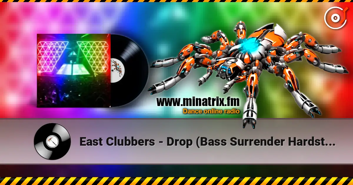 East Clubbers - Drop (Bass Surrender Hardstyle Remix) listen online in high quality | Minatrix.FM
